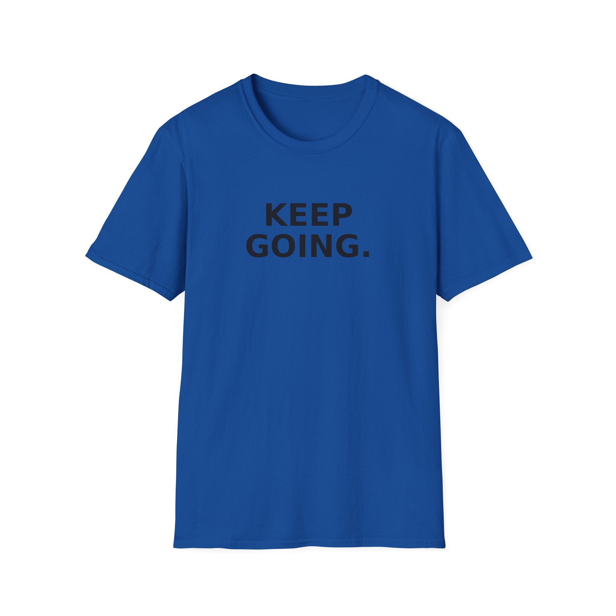 Keep Going T-Shirt — Motivational 'Keep Going' Inspirational Tee