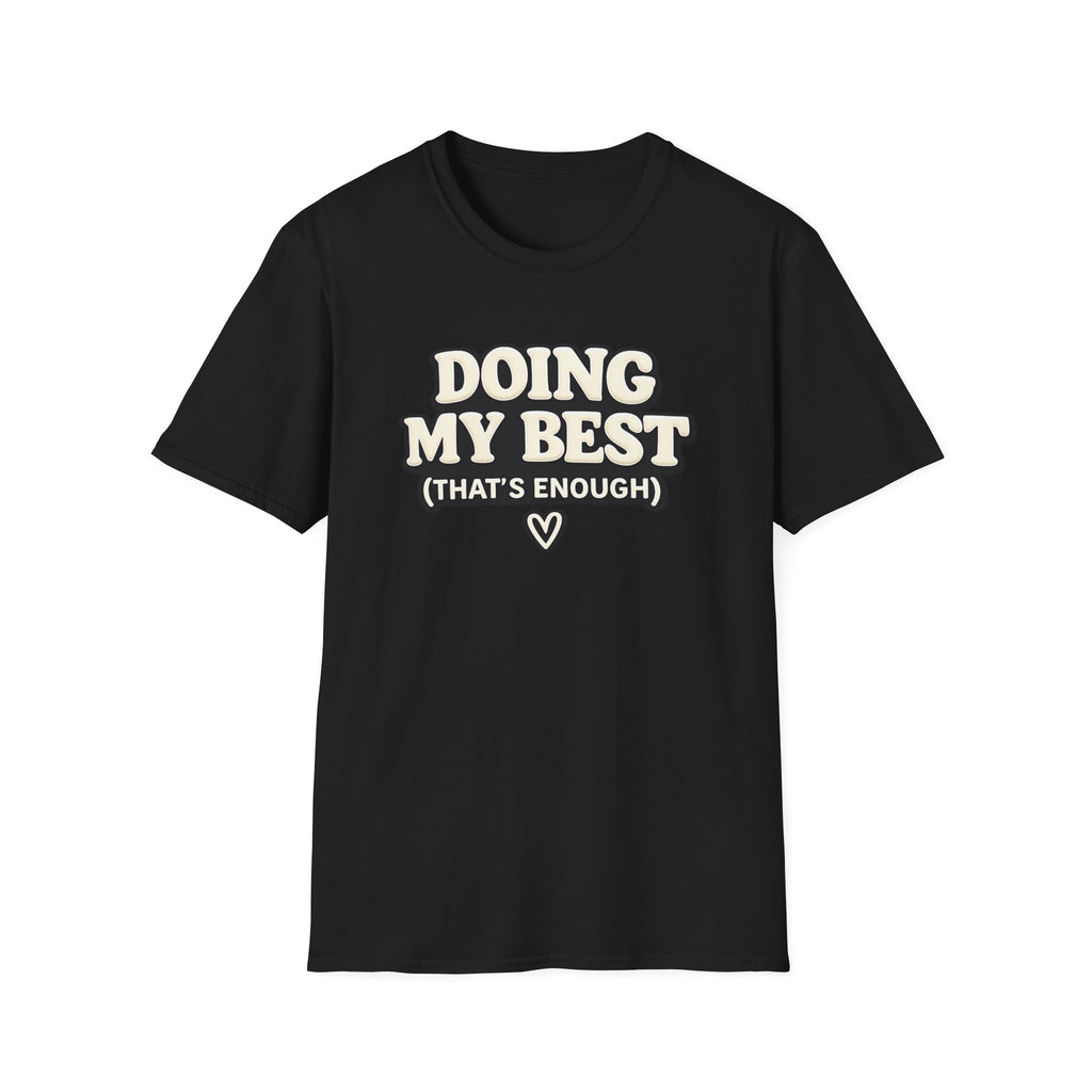 Doing My Best (That’s Enough) T-Shirt — Inspirational Self-Care Tee