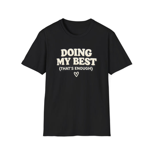 Doing My Best (That’s Enough) T-Shirt — Inspirational Self-Care Tee