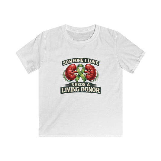 Kids Tee — "Someone I Love Needs a Living Donor" Kidney Awareness Shirt