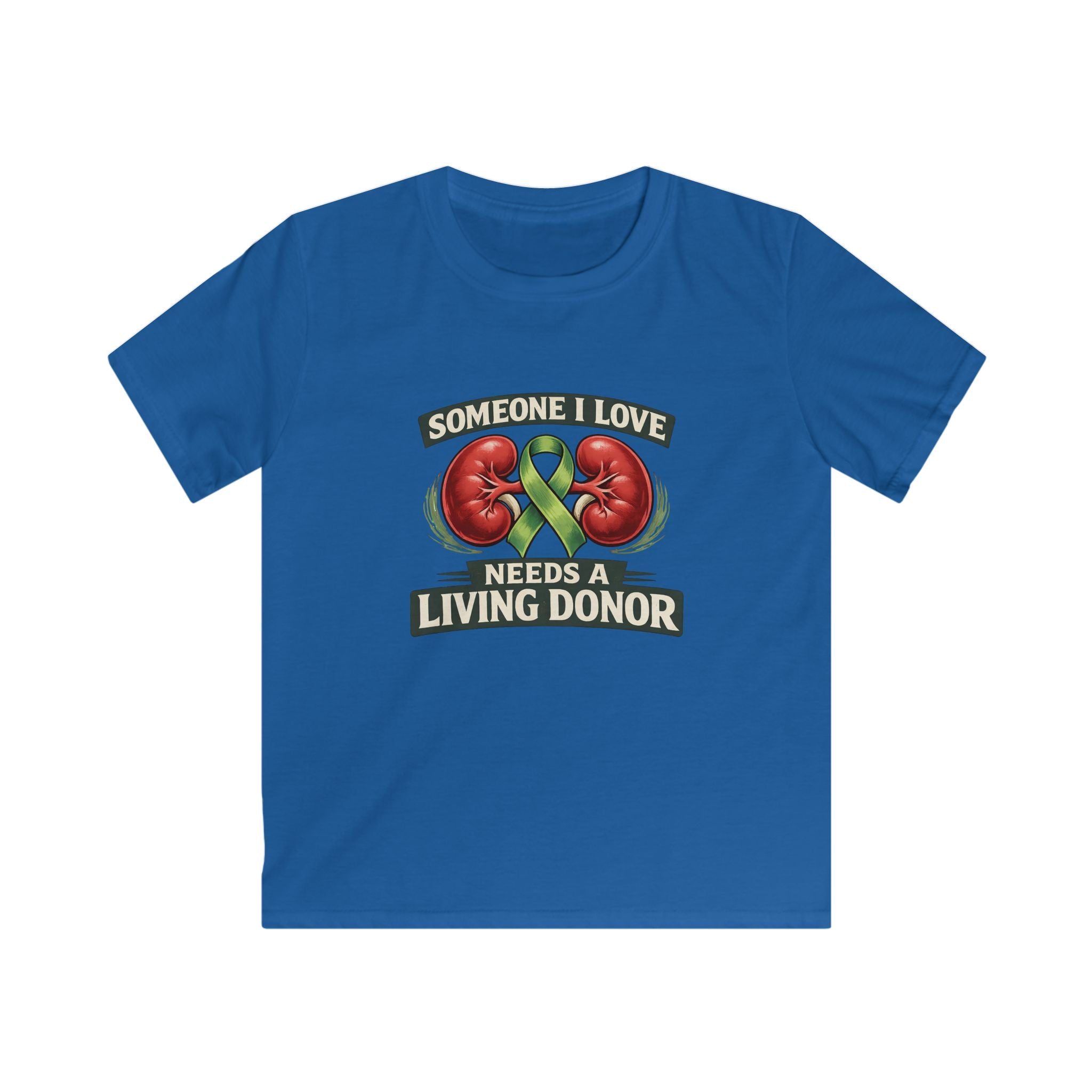 Kids Tee — "Someone I Love Needs a Living Donor" Kidney Awareness Shirt