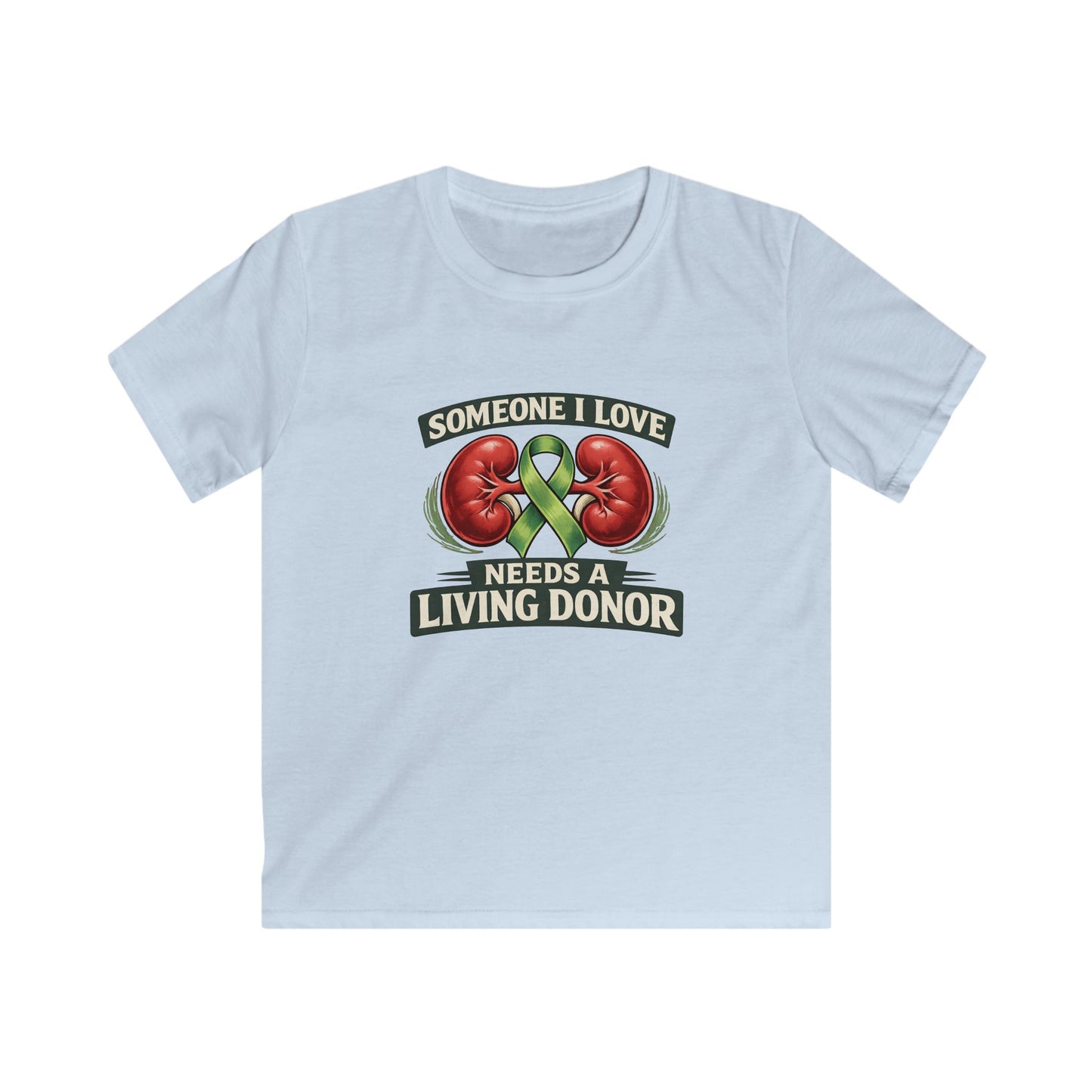 Kids Tee — "Someone I Love Needs a Living Donor" Kidney Awareness Shirt