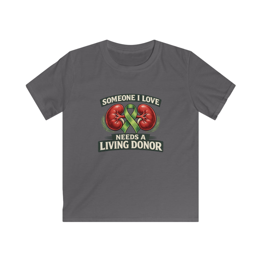 Kids Tee — "Someone I Love Needs a Living Donor" Kidney Awareness Shirt