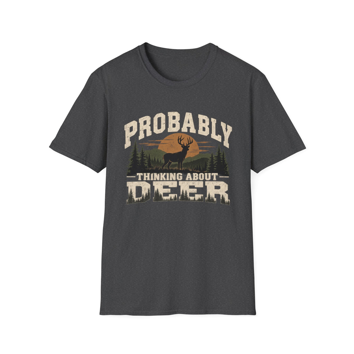 Probably Thinking About Deer – Vintage Hunting Graphic Tee