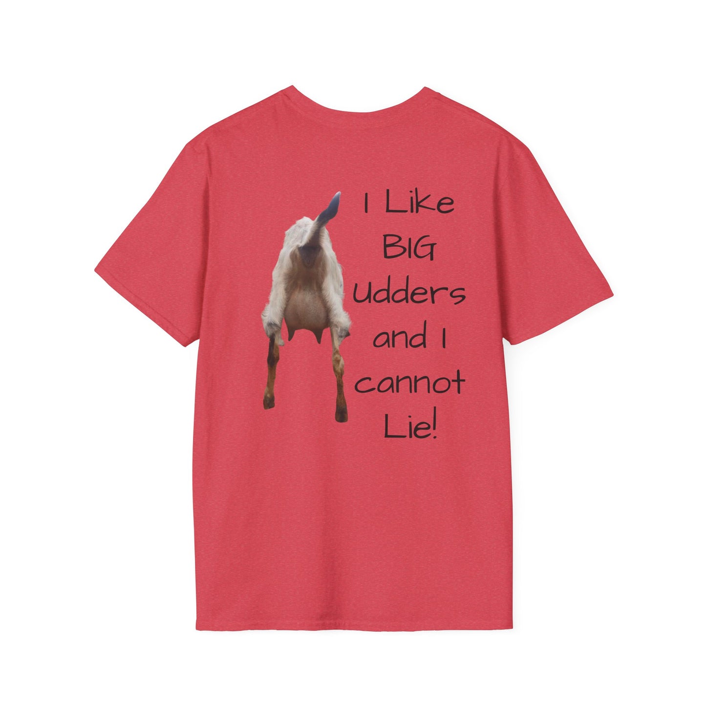 I like big udders and cannot lie - Unisex Softstyle T-Shirt