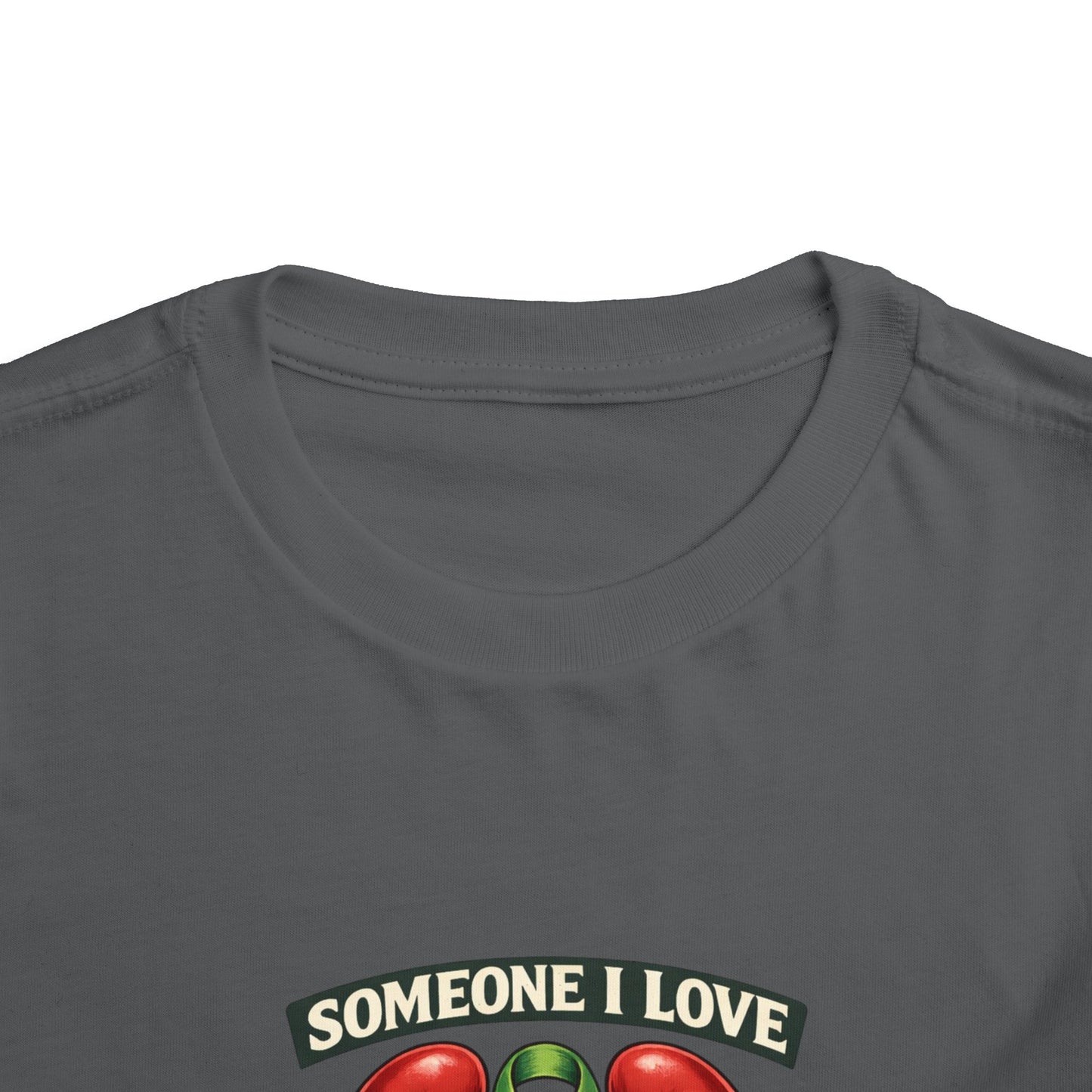 Toddler Tee - "Someone I Love Needs a Living Donor" Kidney Transplant Support Shirt