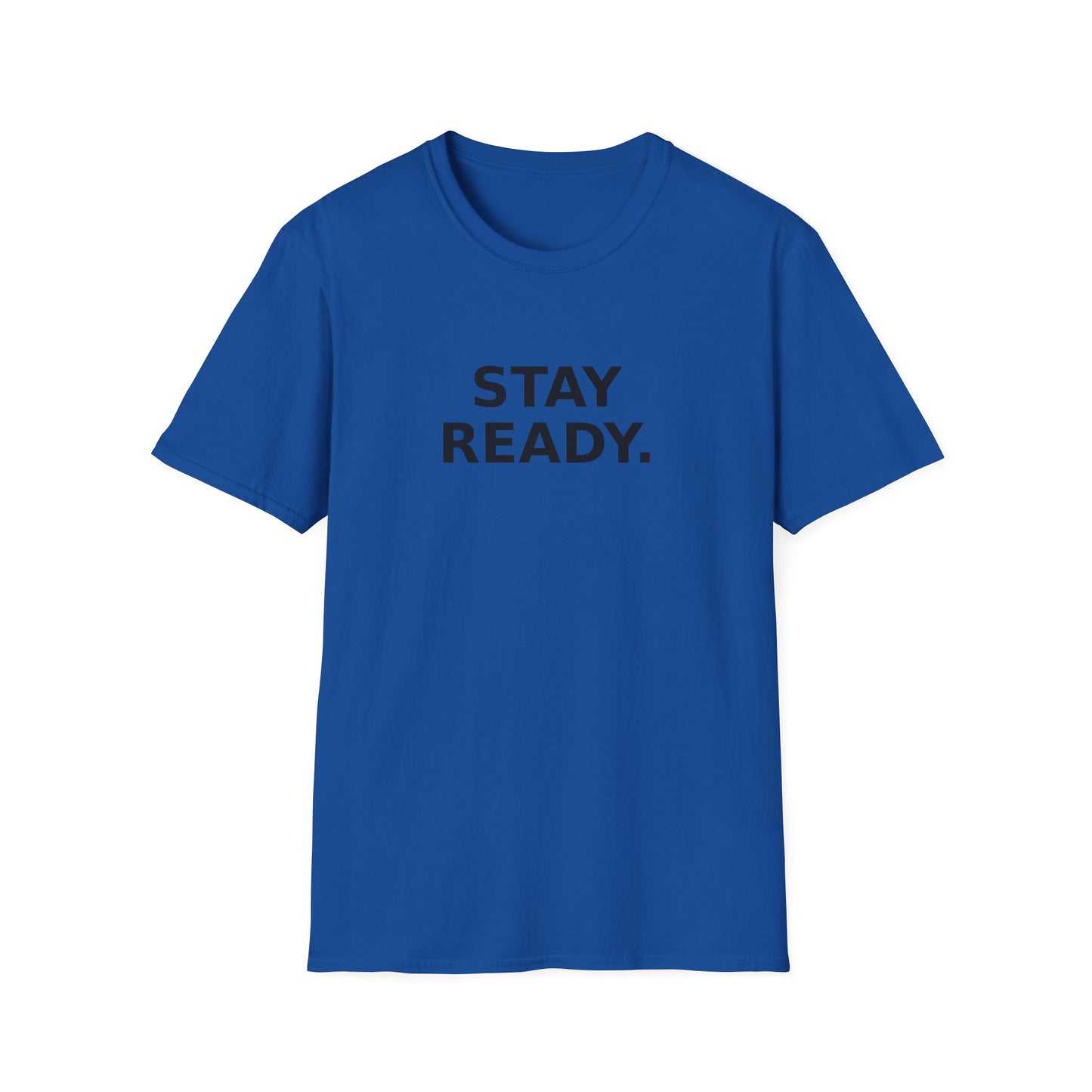 Stay Ready T-Shirt — Minimal Motivational Graphic Tee