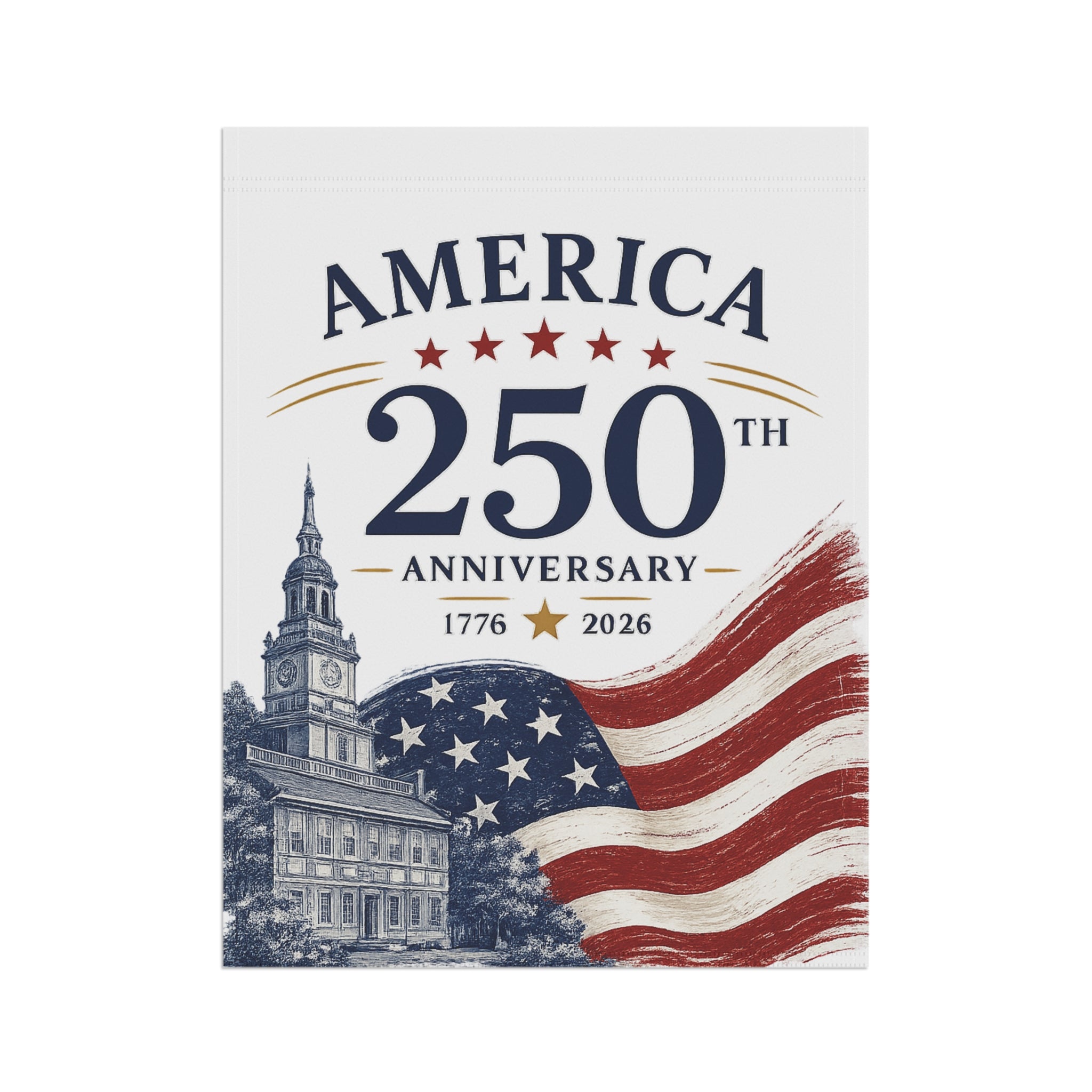 America 250th Anniversary Garden Flag — 1776–2026 Patriotic House Banner