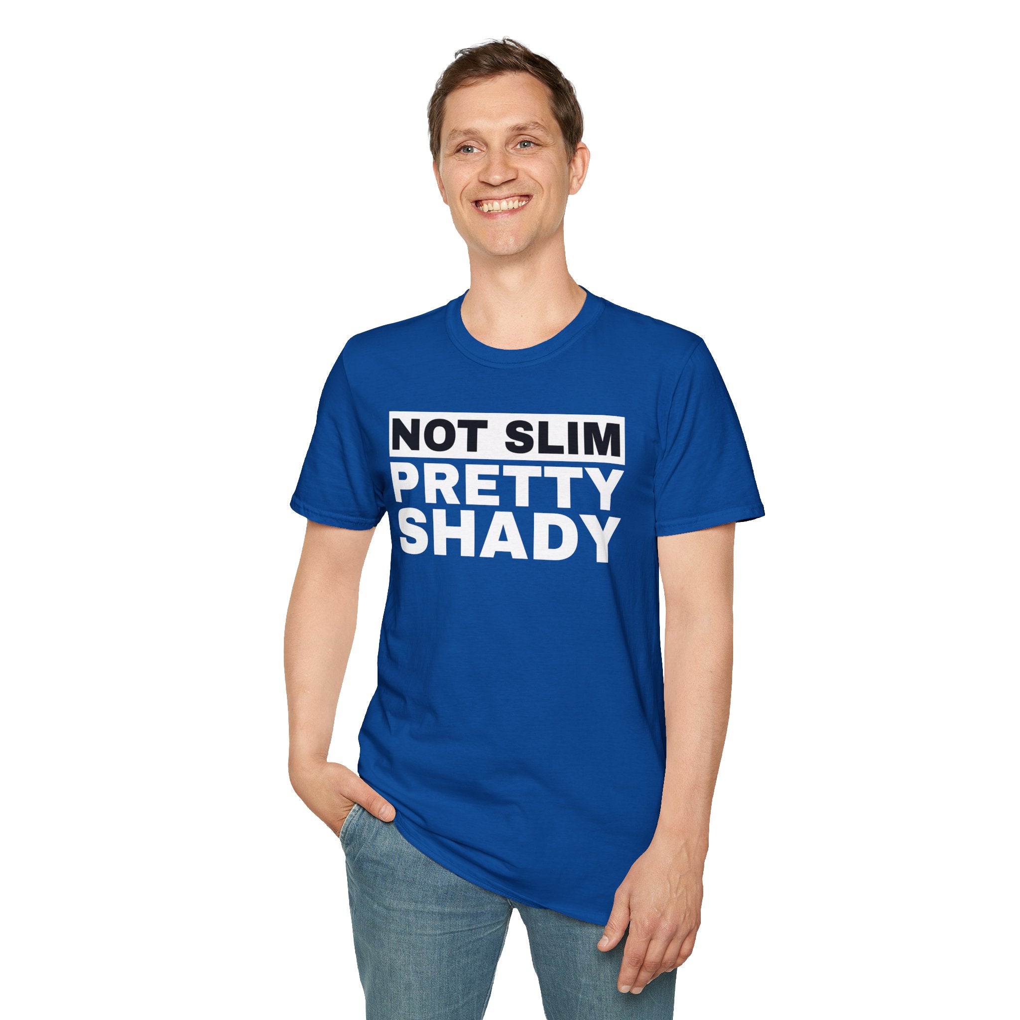 Unisex T-Shirt Not Slim Pretty Shady Graphic Tee