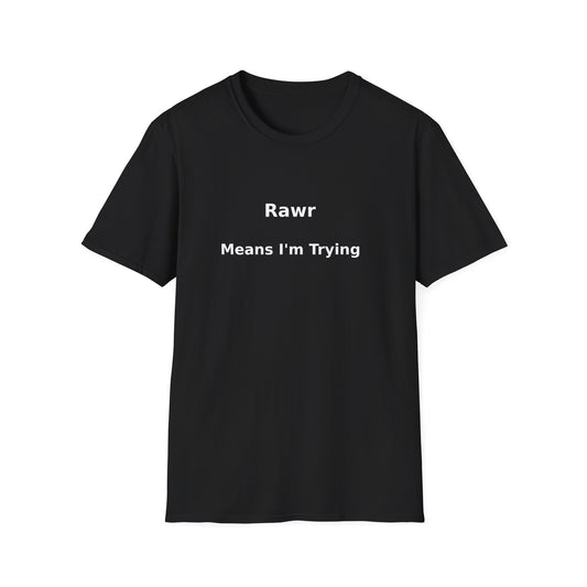 "Rawr Means I’m Trying" T-Shirt — Cute Funny Graphic Tee