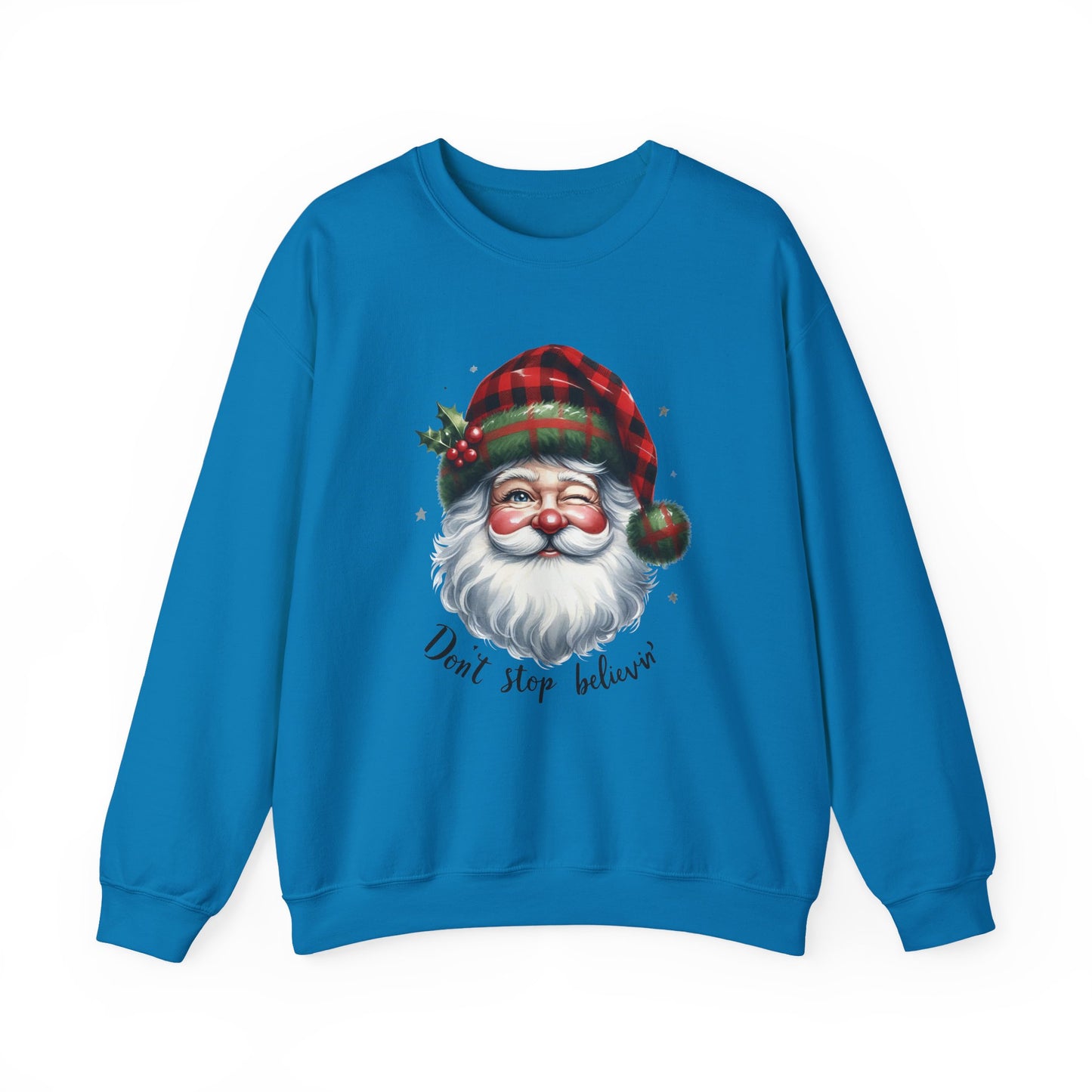Santa Don't Stop Believing Unisex Sweatshirt