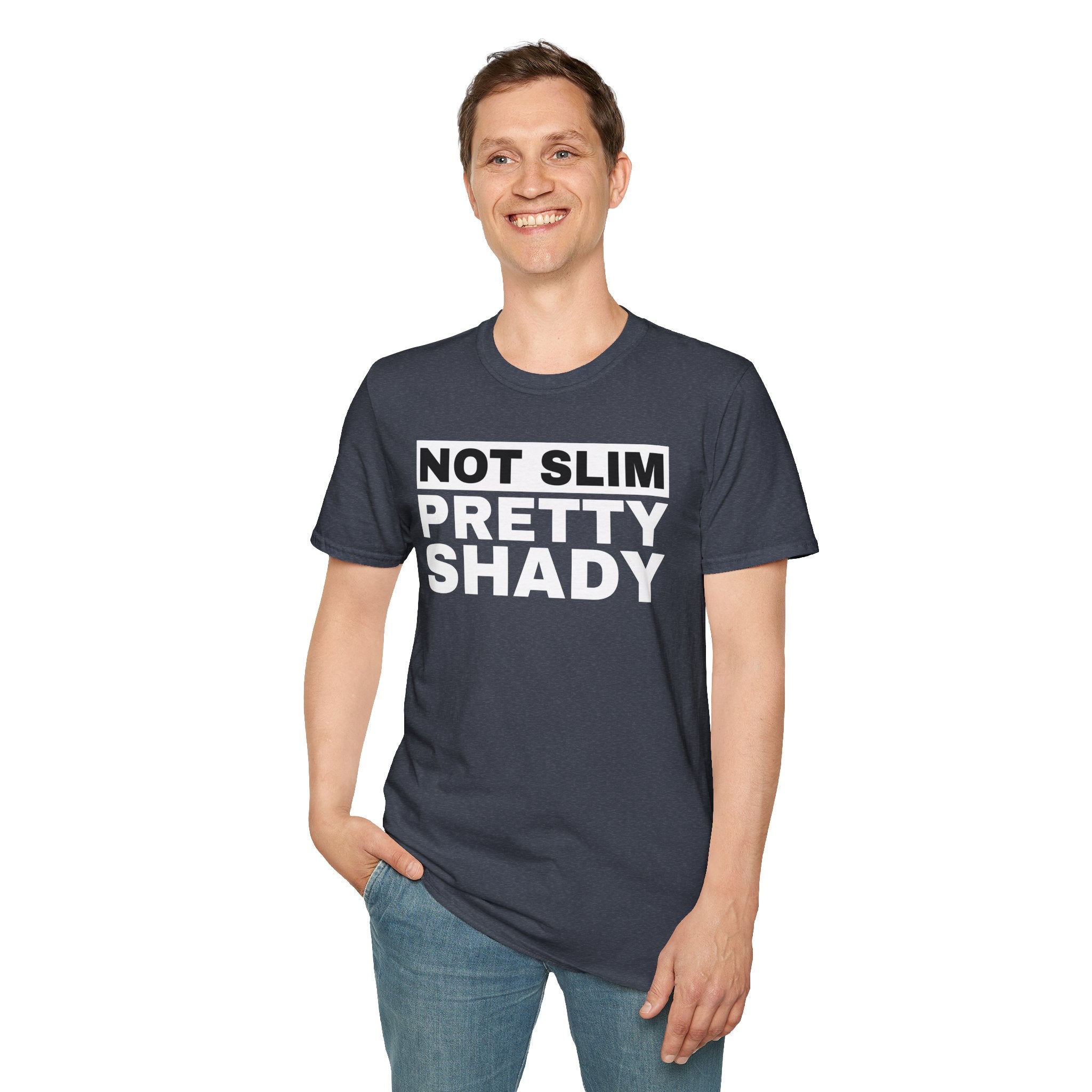 Unisex T-Shirt Not Slim Pretty Shady Graphic Tee