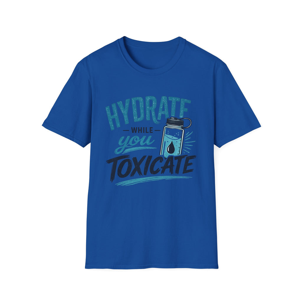 Hydrate While You Toxicate T-Shirt — Funny Hydration Water Bottle Tee