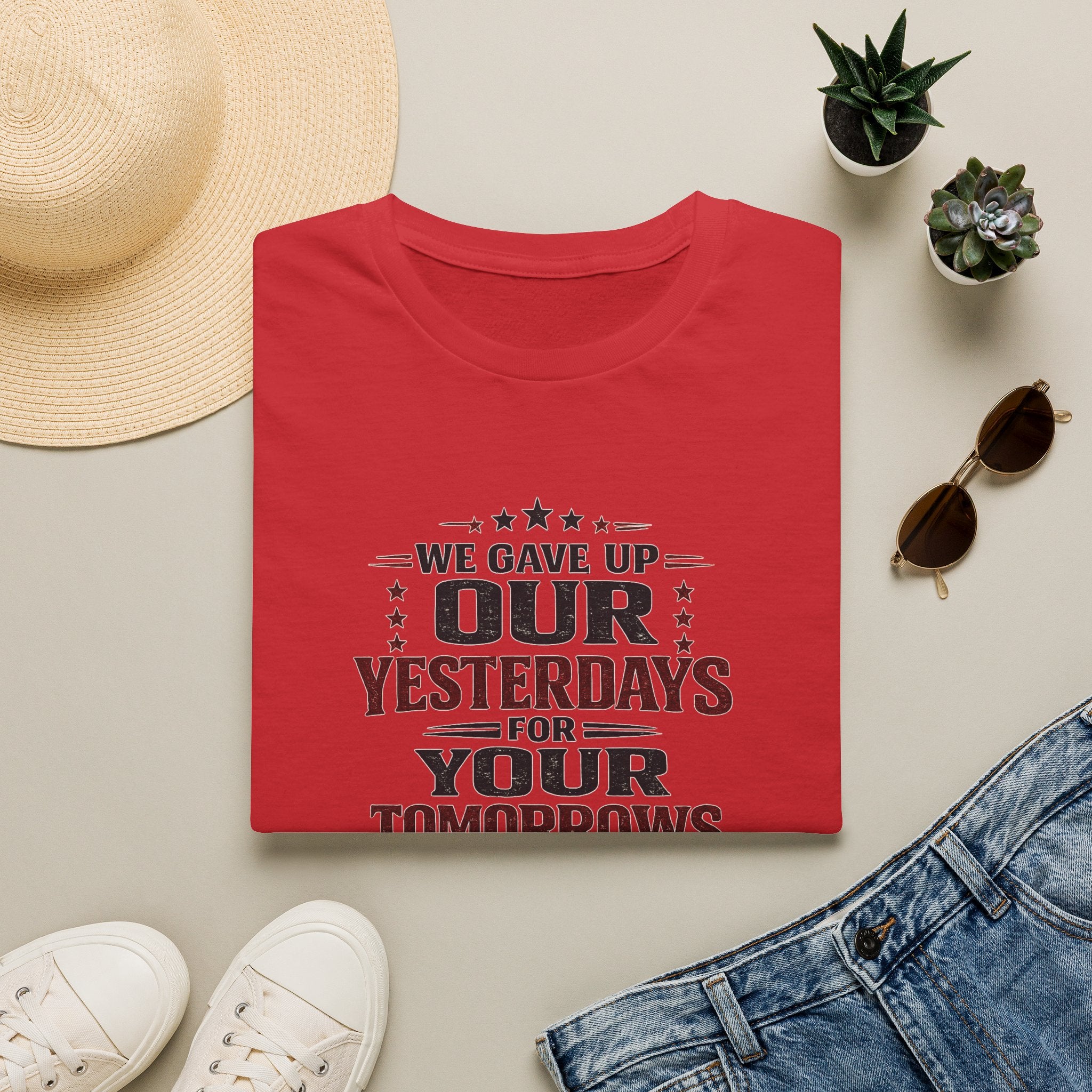 Patriotic Veteran T-Shirt — "That We Gave Up Our Yesterdays For Your Tomorrows"