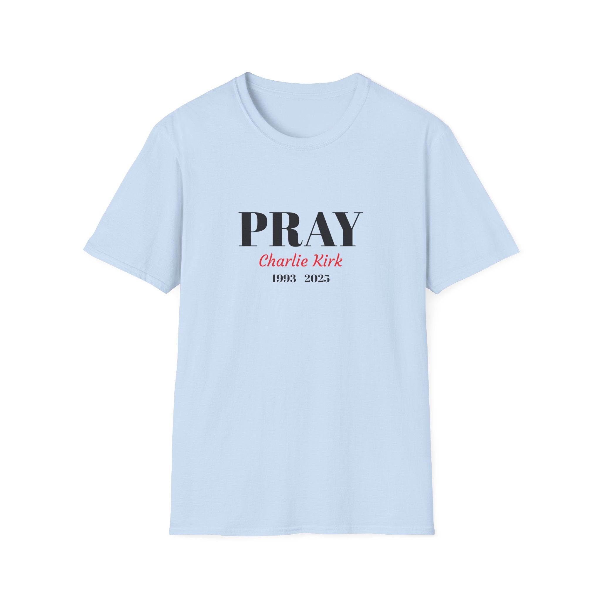 Unisex T-Shirt Charlie Kirk Remembrance Pray Shirt