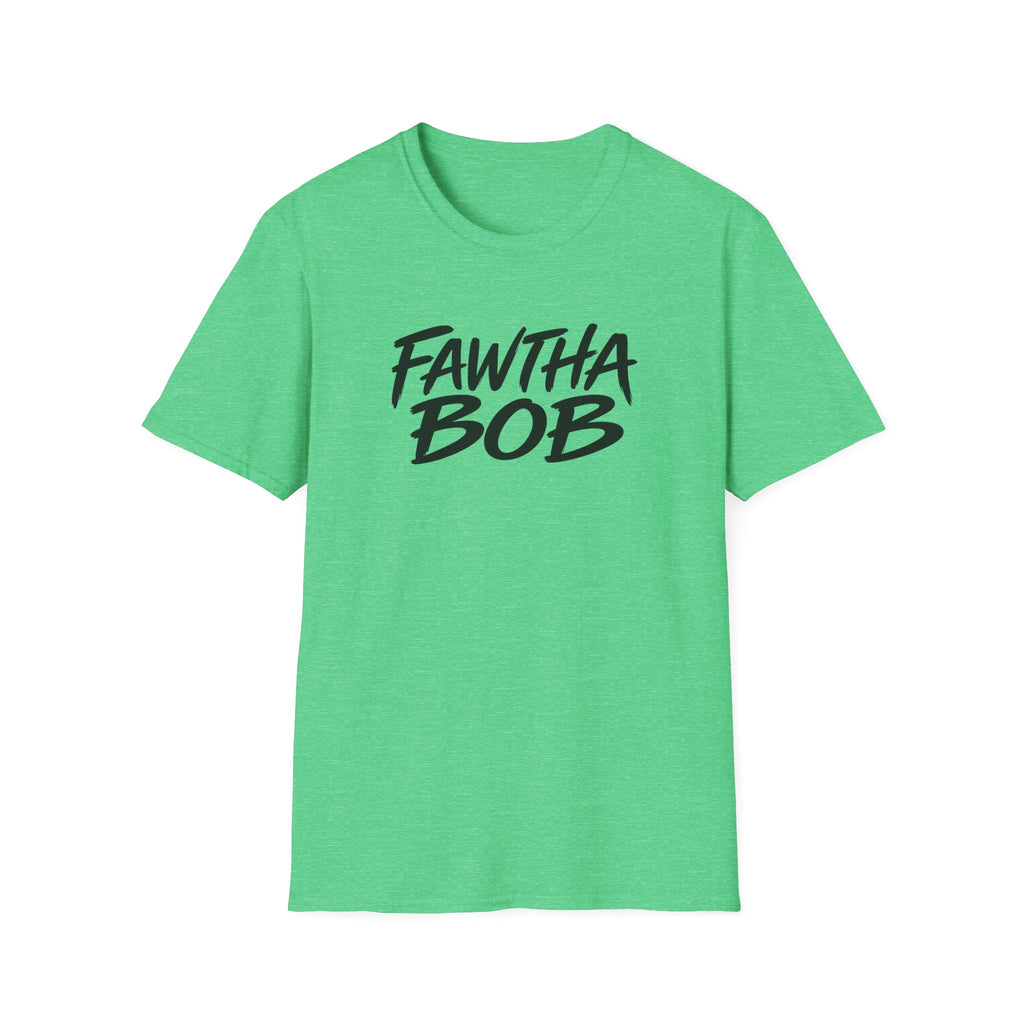 Fawtha Bob Graphic T‑Shirt — Bold Script Casual Tee