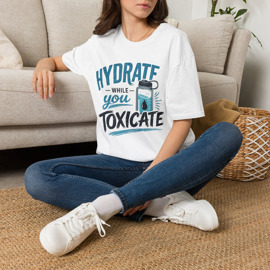 Hydrate While You Toxicate T-Shirt — Funny Hydration Water Bottle Tee