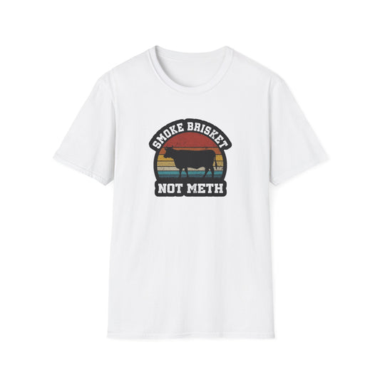 Smoke Brisket Not Meth - Unisex Softstyle T-Shirt