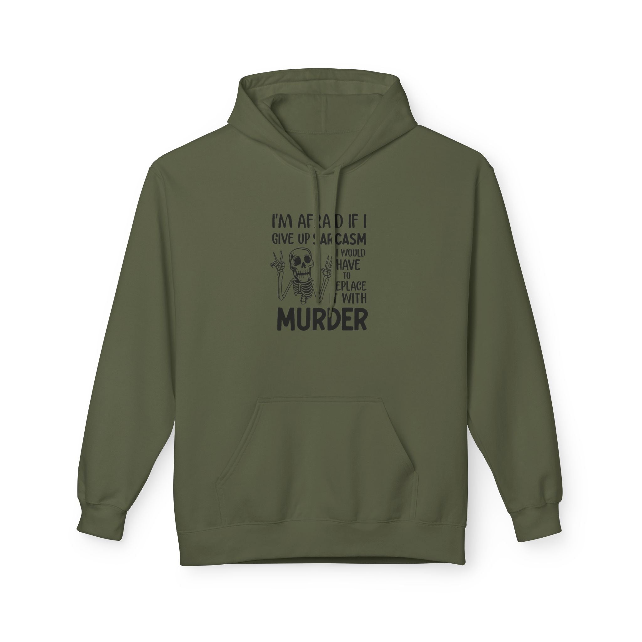 Hoodie - "I'm Afraid If I Give Up Sarcasm I Might Have to Replace It With Murder" Skull Graphic Hoodie