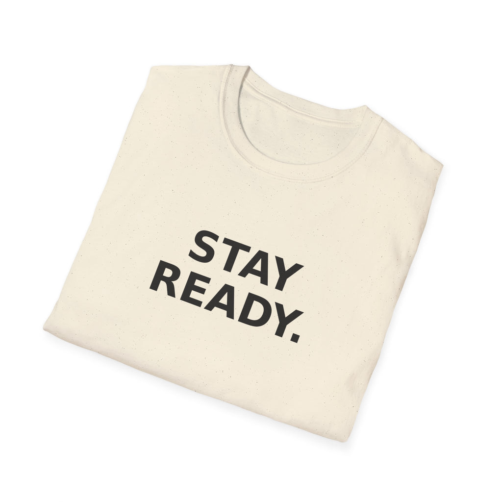 Stay Ready T-Shirt — Minimal Motivational Graphic Tee