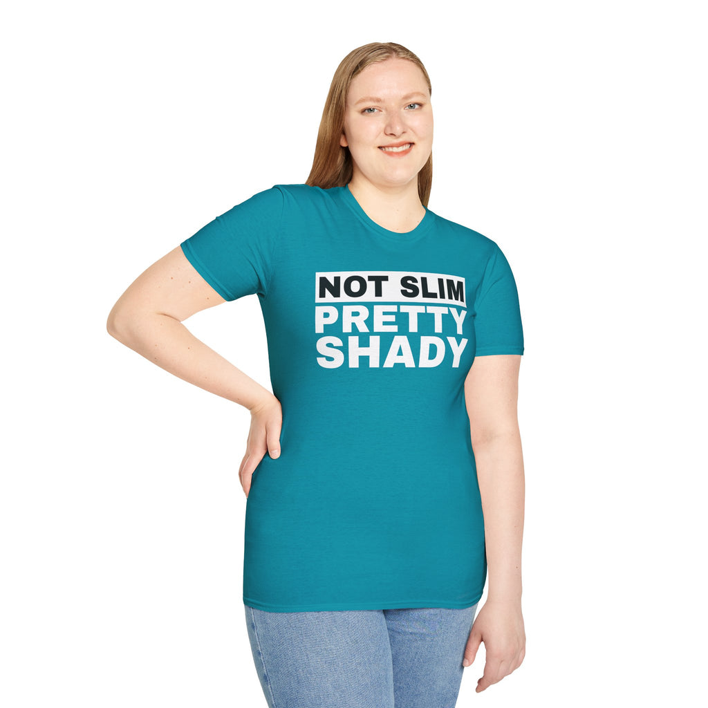 Unisex T-Shirt Not Slim Pretty Shady Graphic Tee
