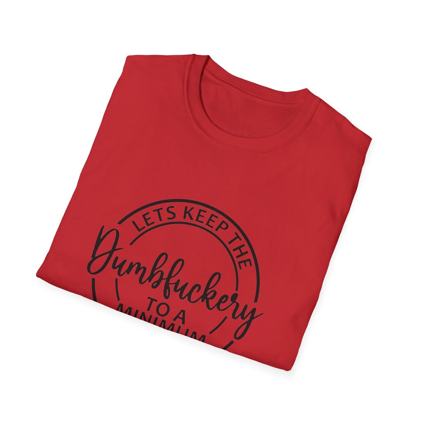 LETS KEEP THE... - Unisex Softstyle T-Shirt