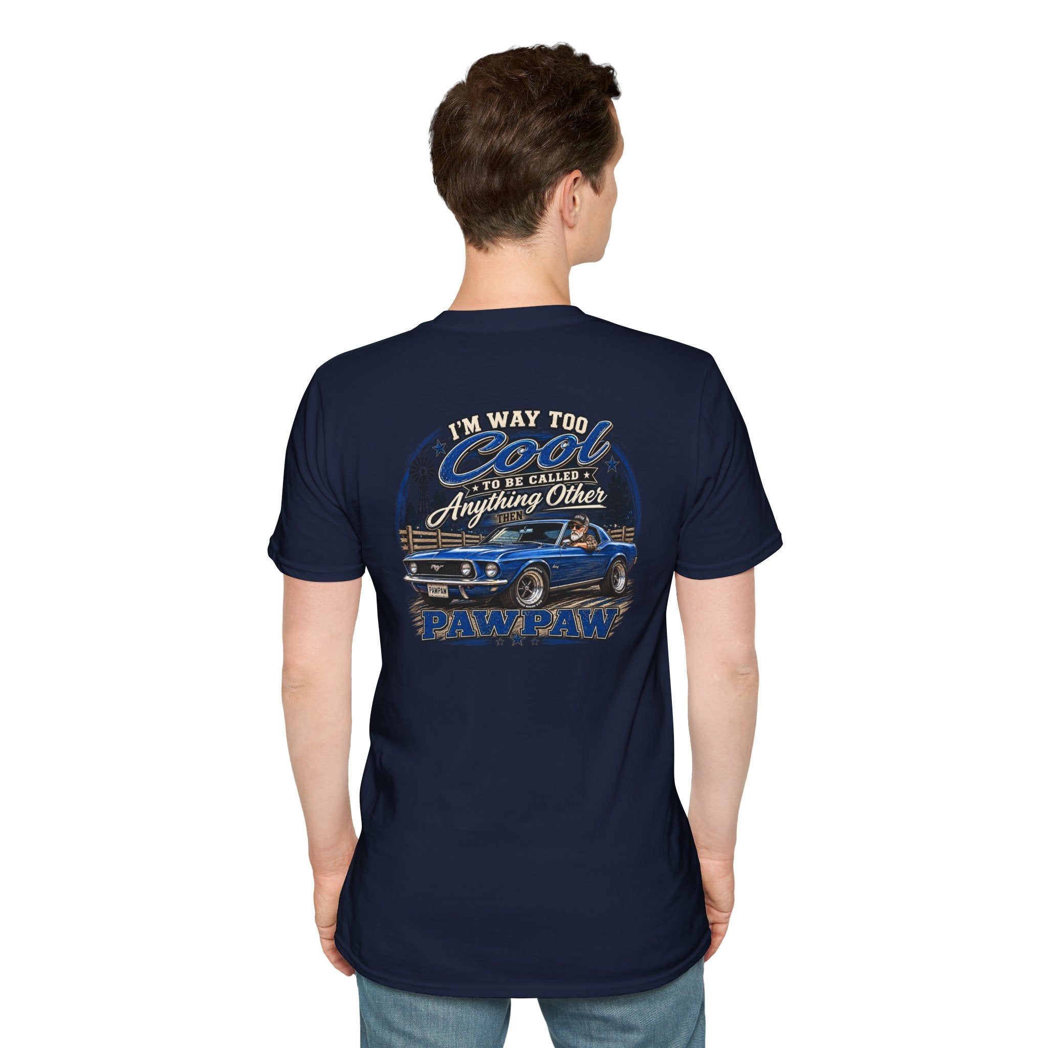 I’m Way Too Cool to Be Called Anything Other Than Pawpaw T-Shirt
