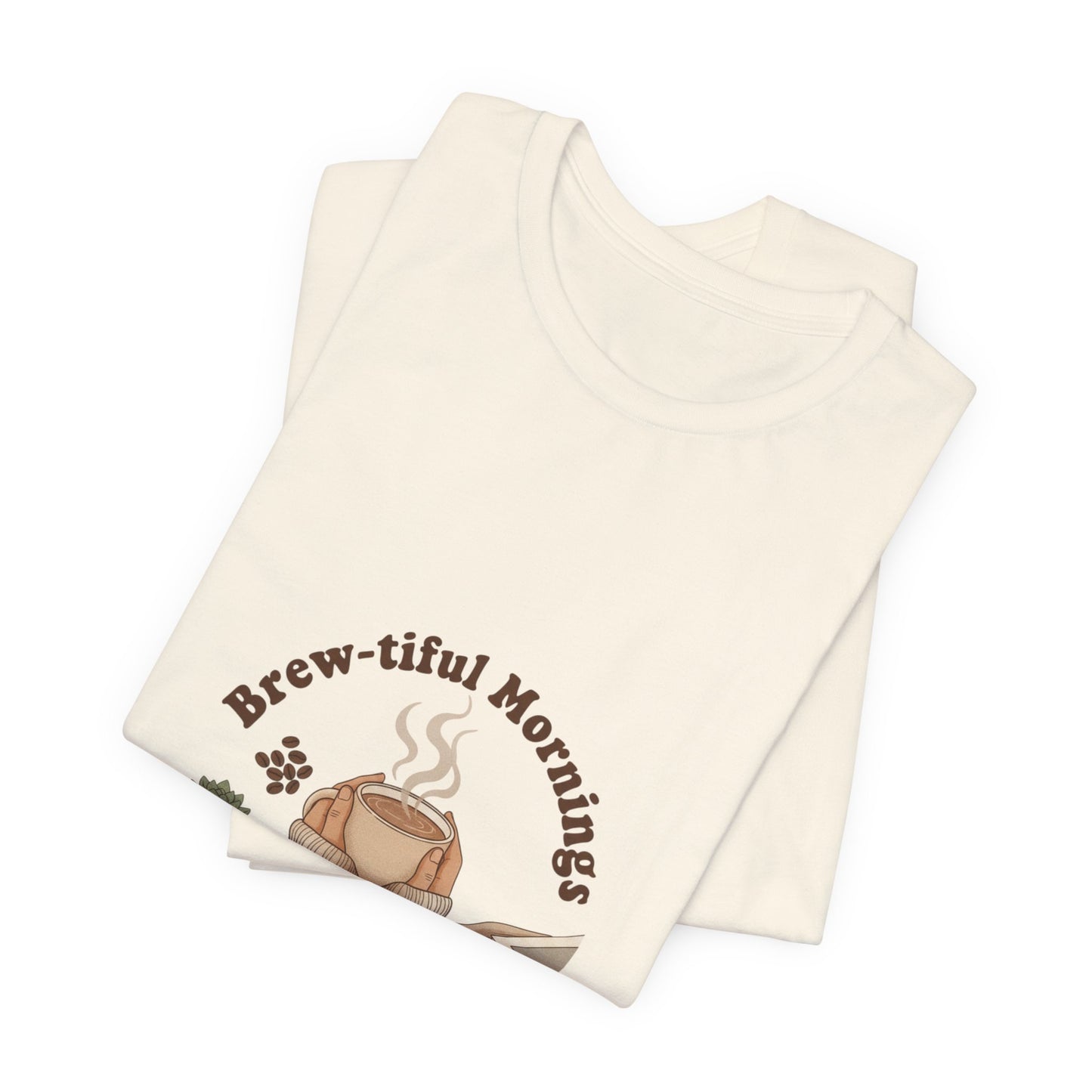 Brew-tiful Mornings Coffee Tee | latte art design, caffeine quote