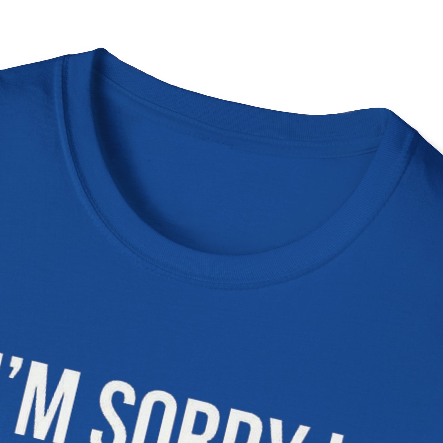 I’m sorry I roasted you, I was trying to flirt - Unisex Softstyle T-Shirt