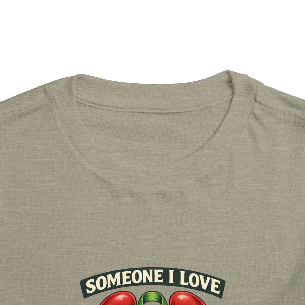 Toddler Tee - "Someone I Love Needs a Living Donor" Kidney Transplant Support Shirt