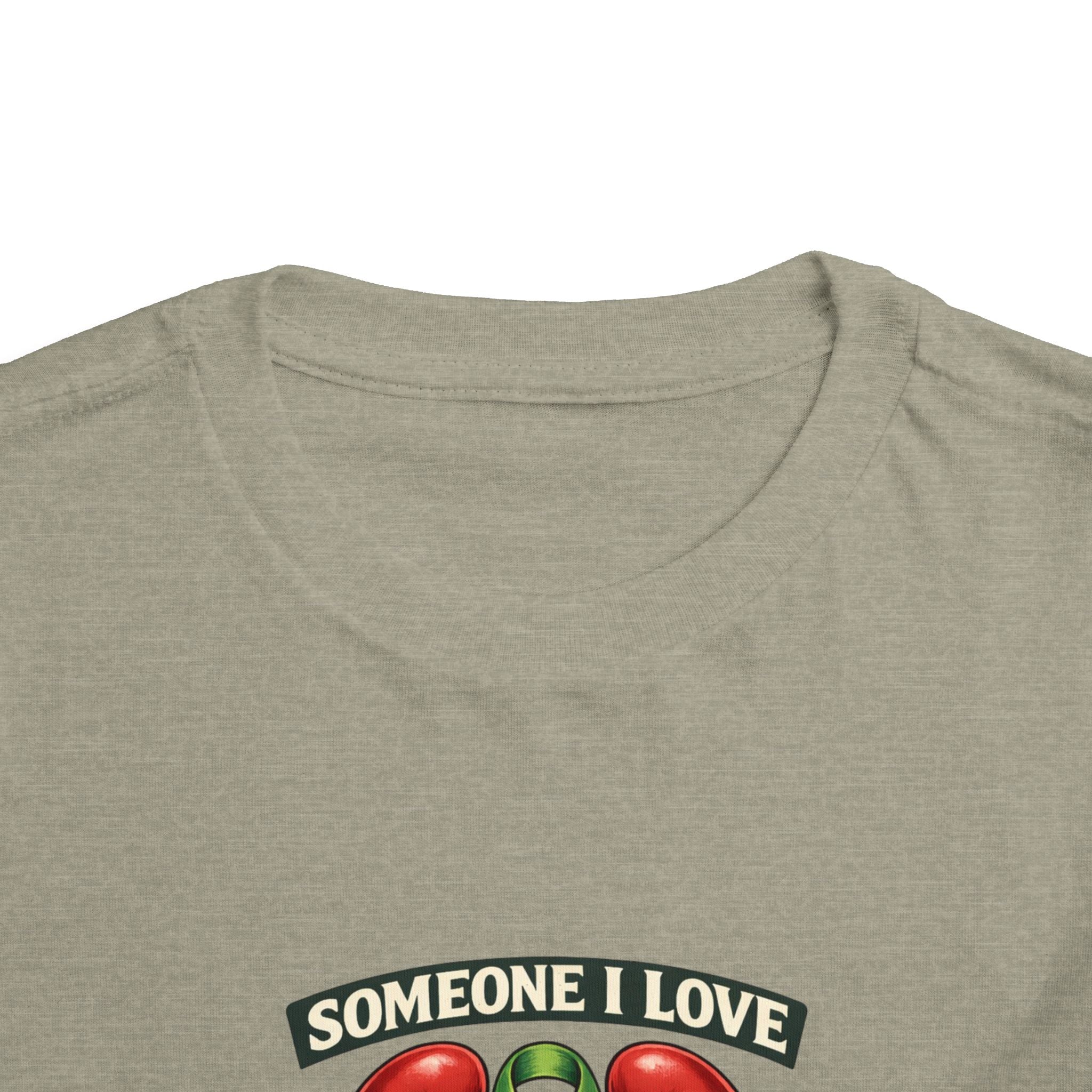 Toddler Tee - "Someone I Love Needs a Living Donor" Kidney Transplant Support Shirt