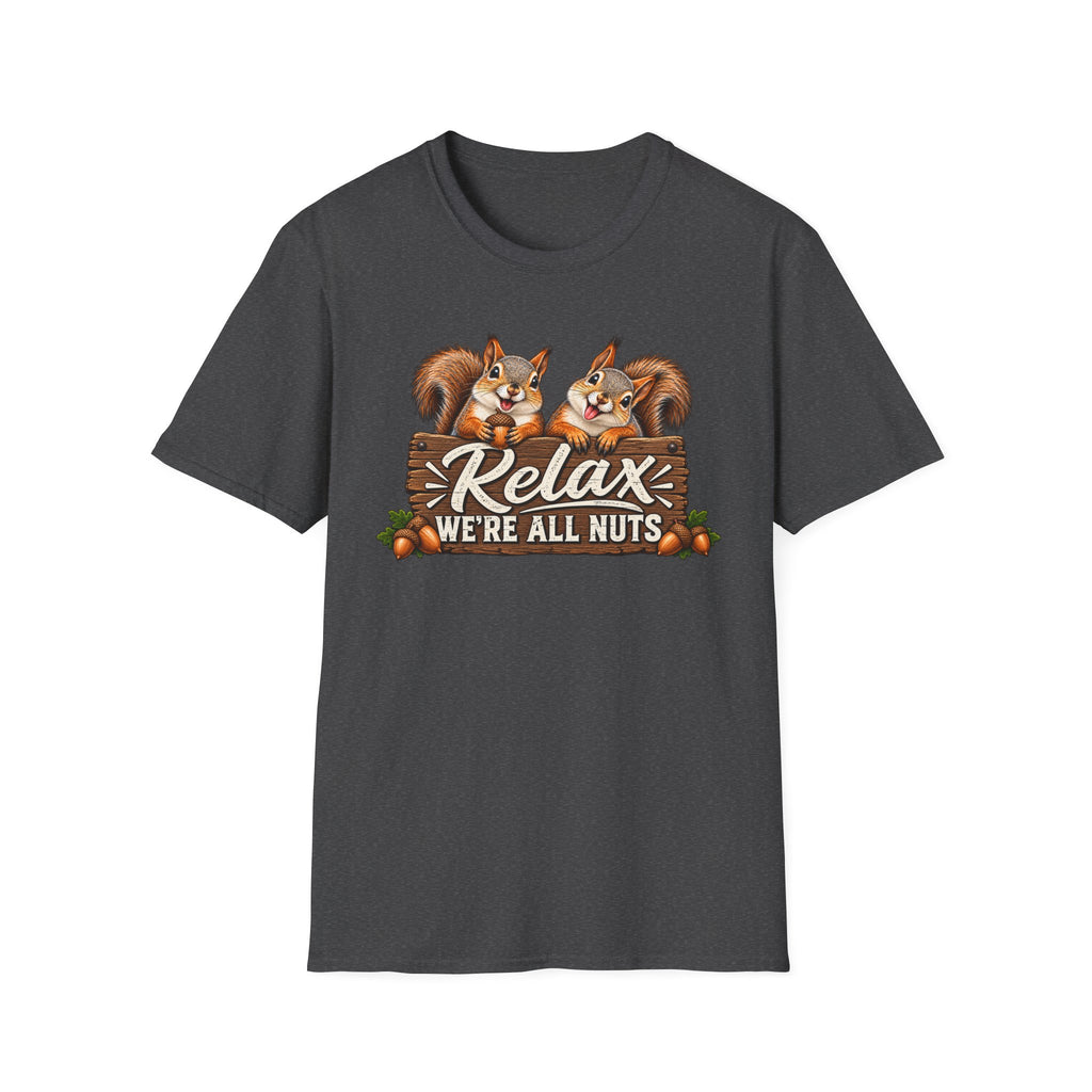 Relax, We’re All Nuts – Funny Squirrel Graphic Tee