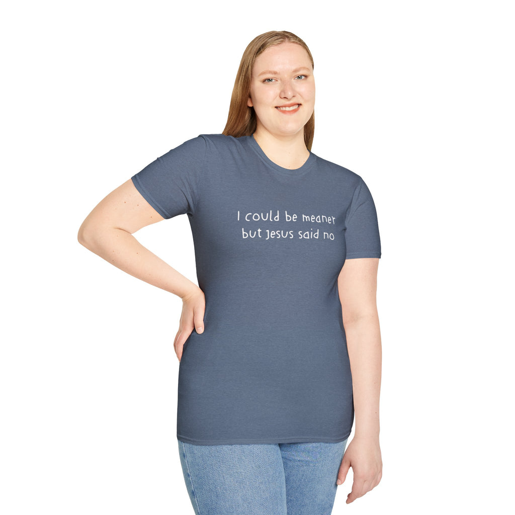 Christian Graphic Tee "I Could Be Meaner But Jesus Said No" – Funny Faith T-Shirt