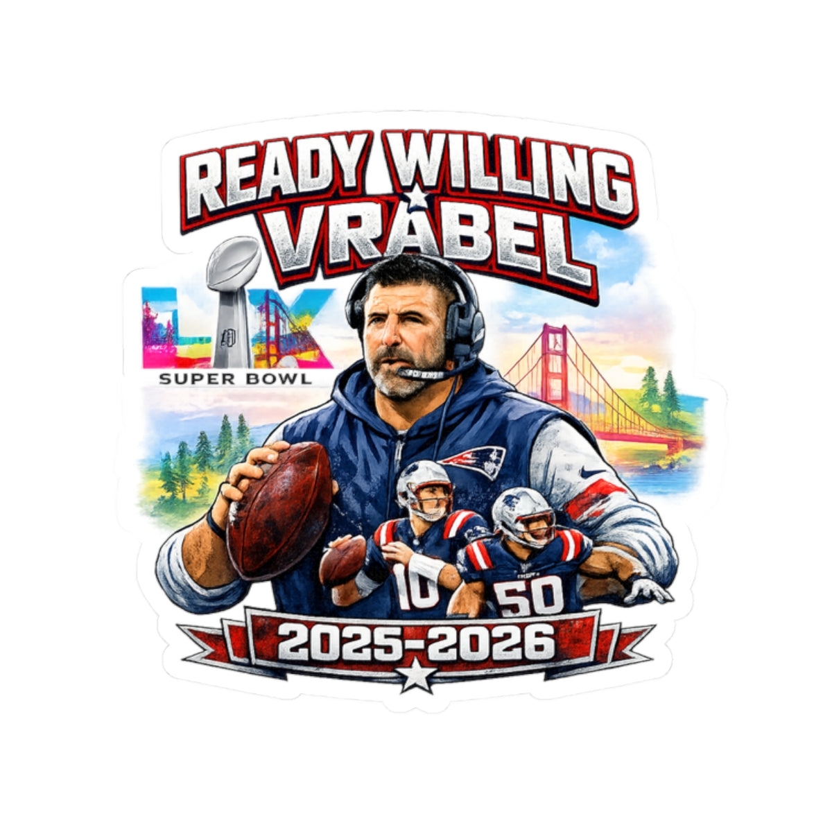 Ready Willing Vrabel 2025-2026 Football Coach Sticker — Super Bowl LVI Fan Decal