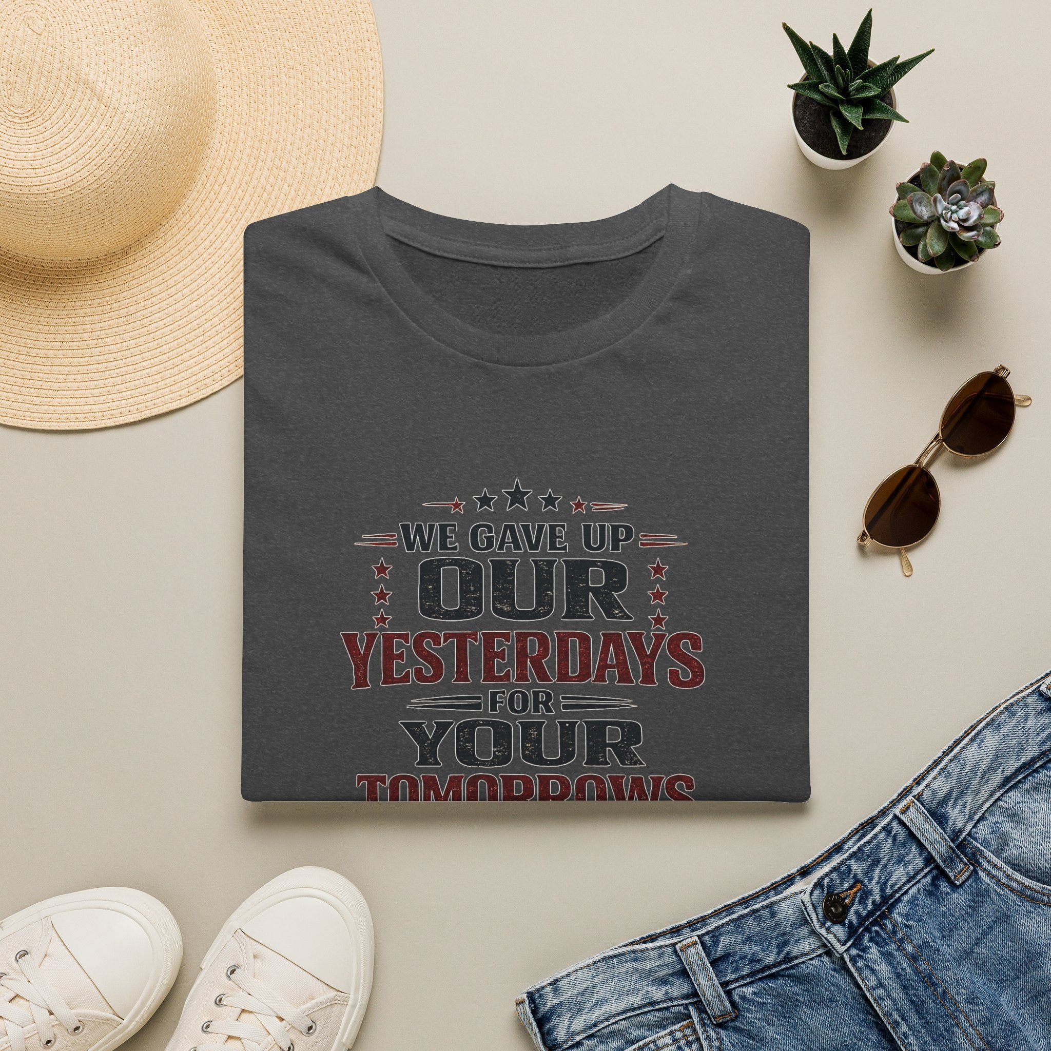 Patriotic Veteran T-Shirt — "That We Gave Up Our Yesterdays For Your Tomorrows"