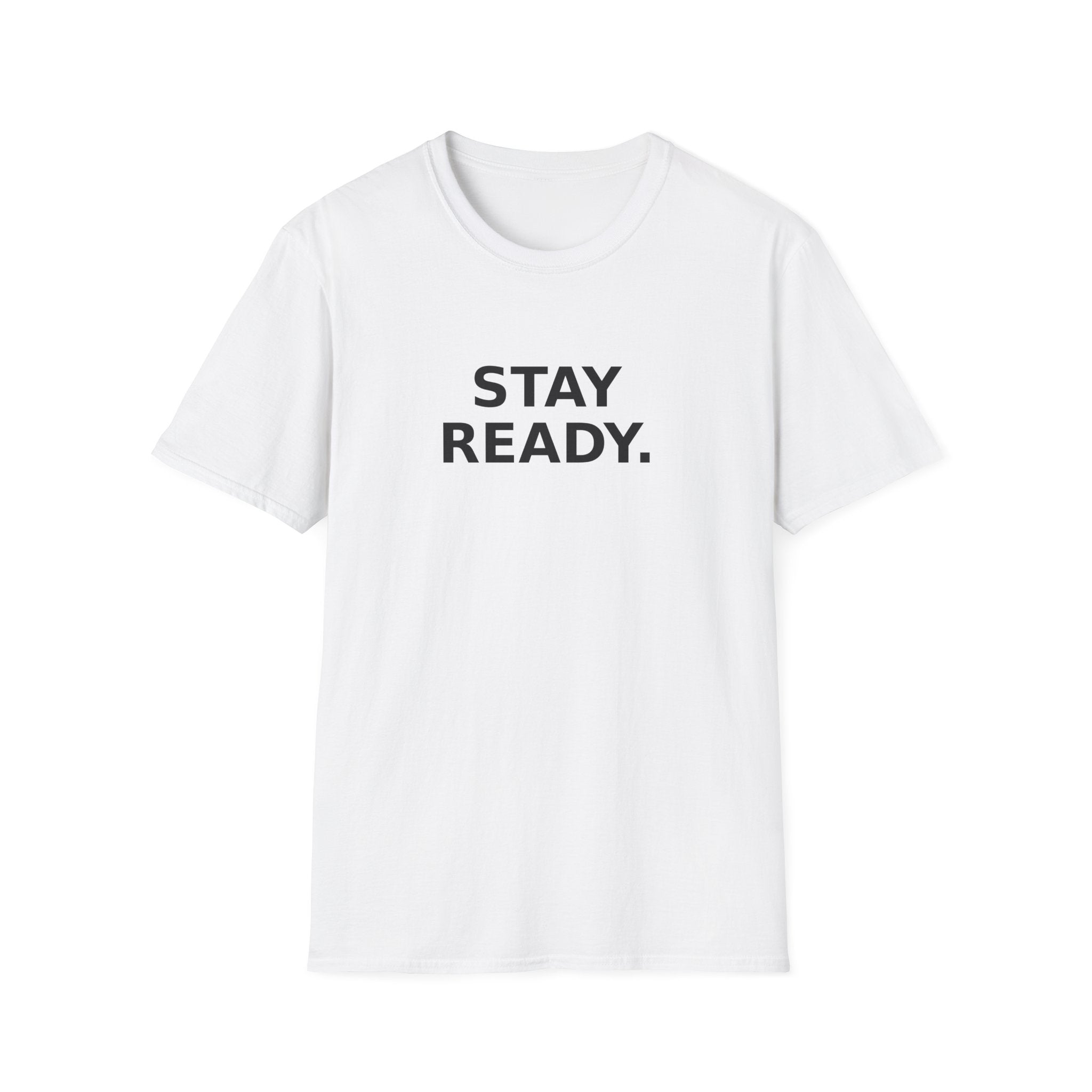 Stay Ready T-Shirt — Minimal Motivational Graphic Tee