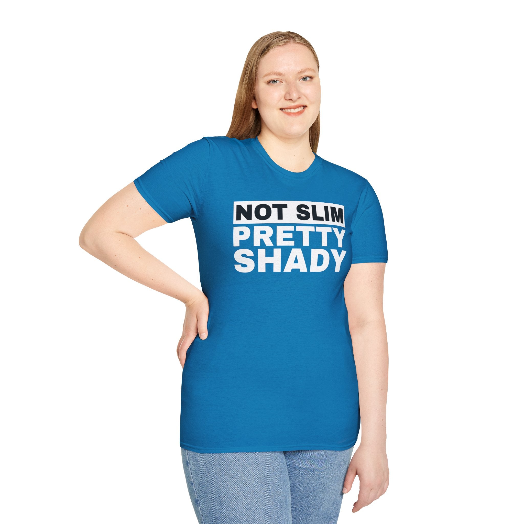 Unisex T-Shirt Not Slim Pretty Shady Graphic Tee