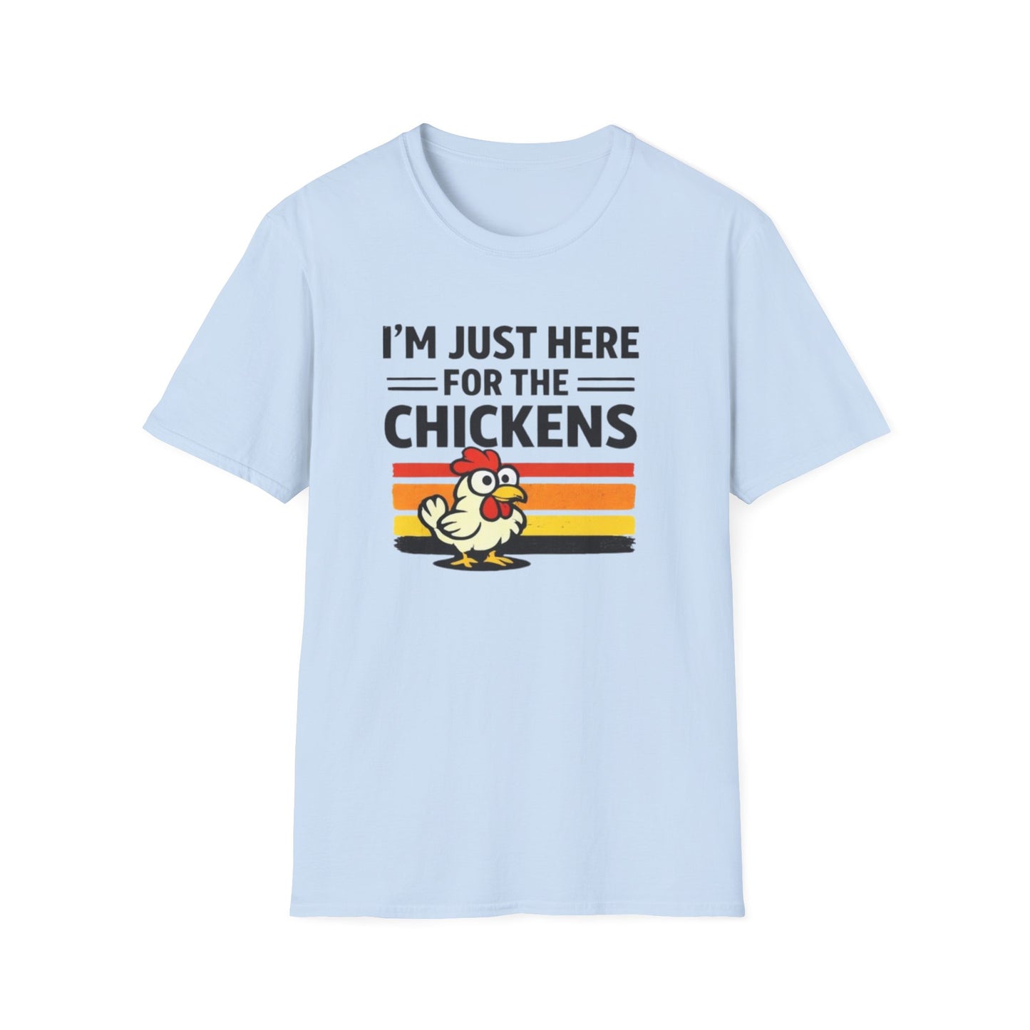 I’m Just Here For The Chickens T-Shirt — Funny Chicken Lover Tee