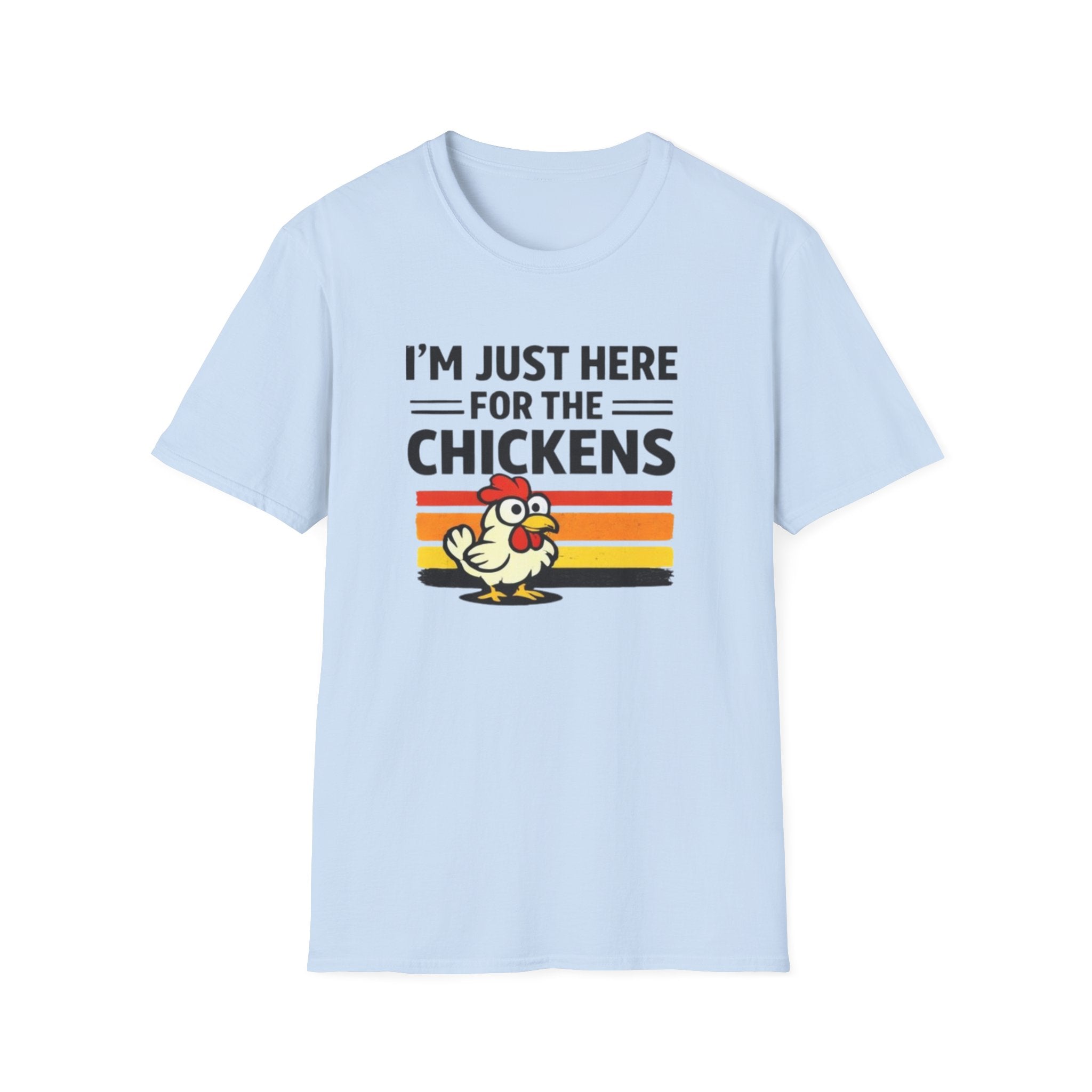 I’m Just Here For The Chickens T-Shirt — Funny Chicken Lover Tee