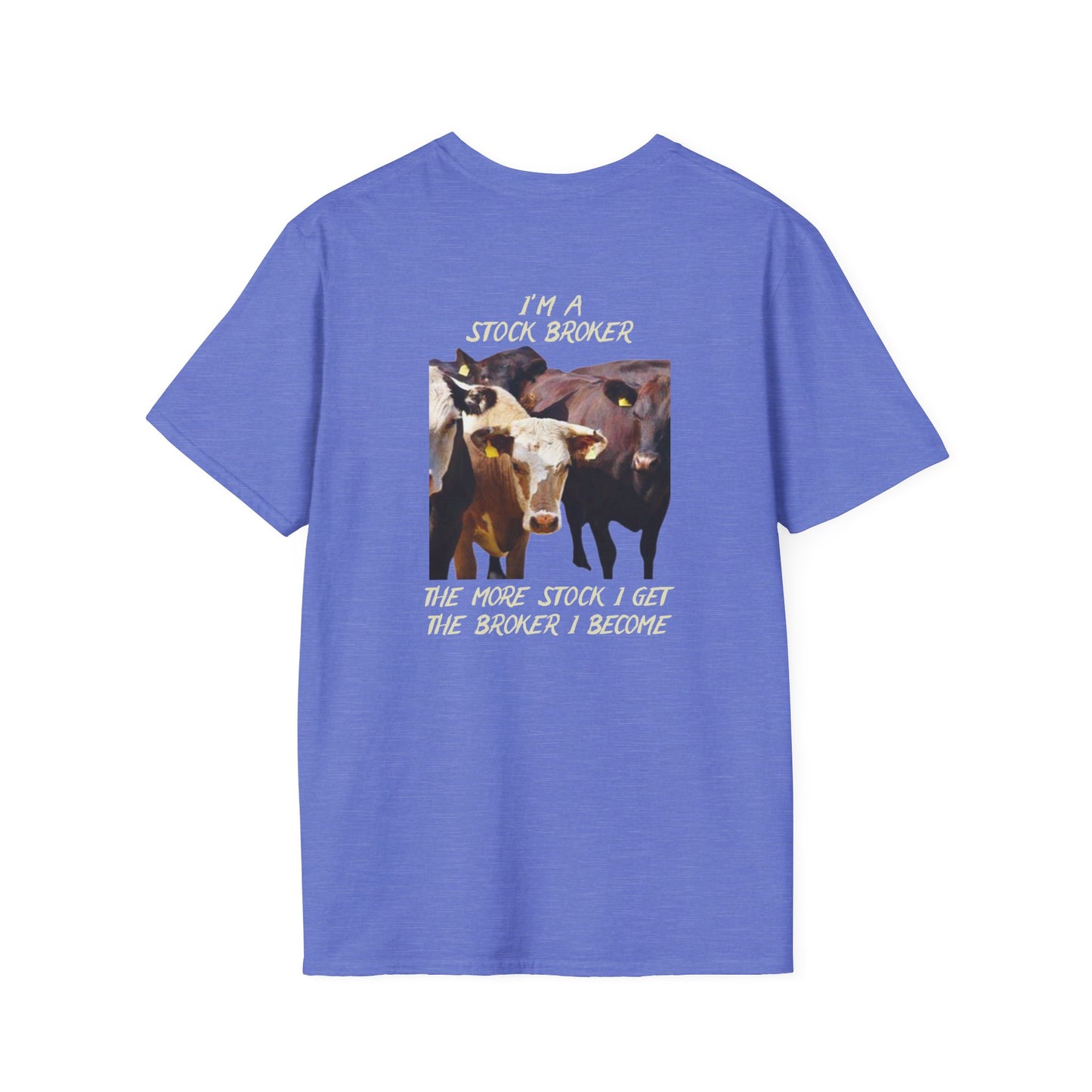 STOCK BROKER - Unisex Softstyle T-Shirt
