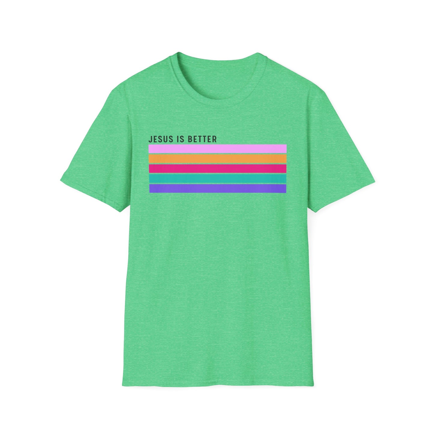 Jesus is Better - Unisex Softstyle T-Shirt