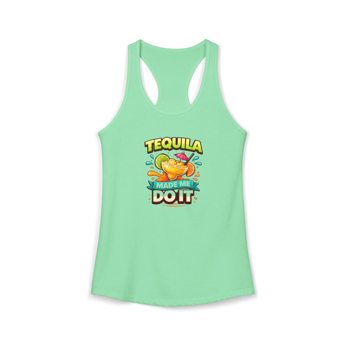 Tequila Made Me Do It Racerback Tank — Women's Party Tank Top