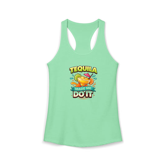 Tequila Made Me Do It Racerback Tank — Women's Party Tank Top