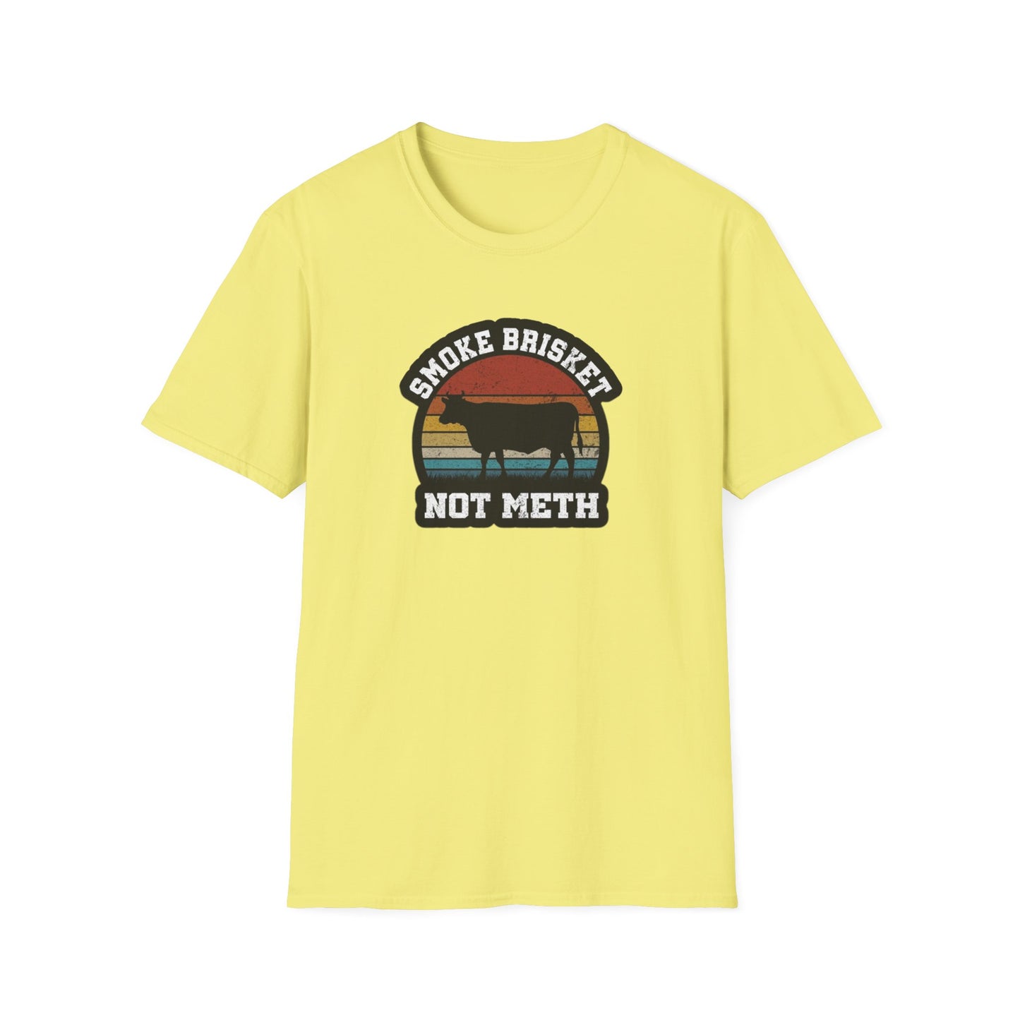Smoke Brisket Not Meth - Unisex Softstyle T-Shirt