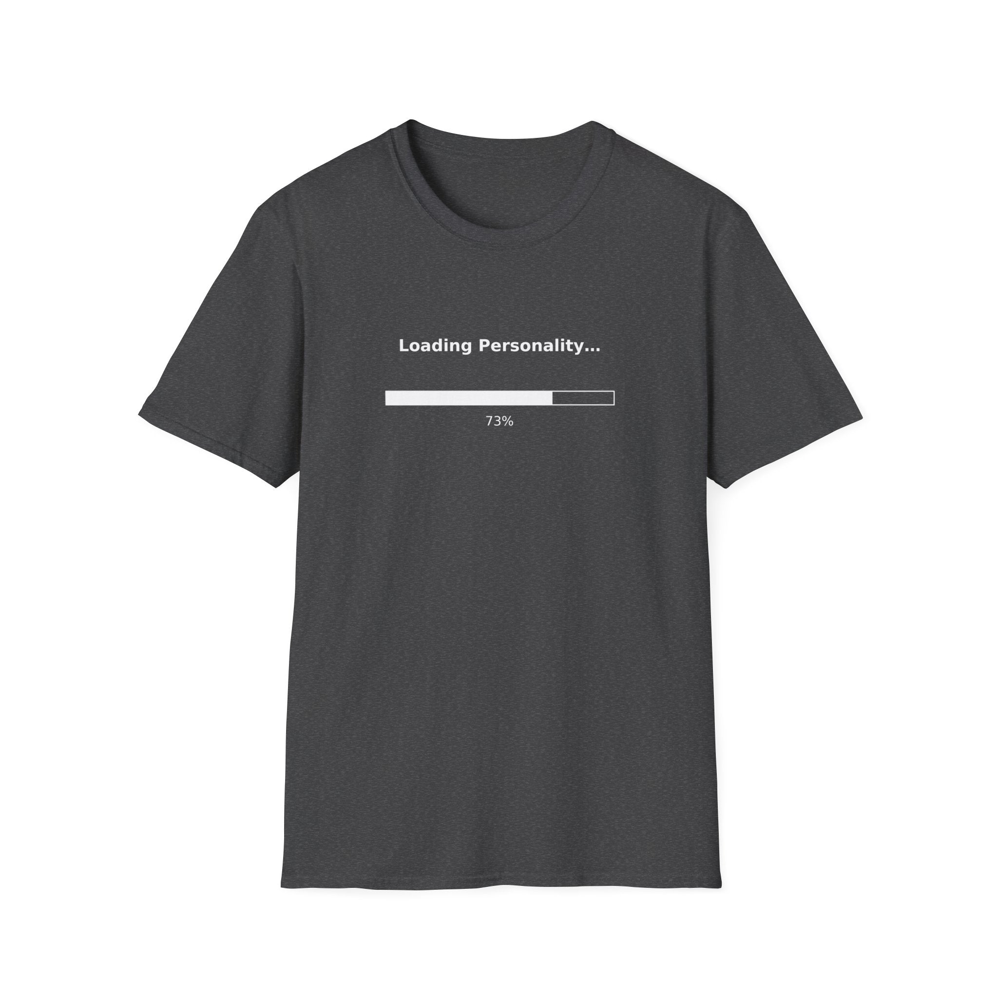 Loading Personality T-Shirt — Funny Introvert/Quirky Humor Tee