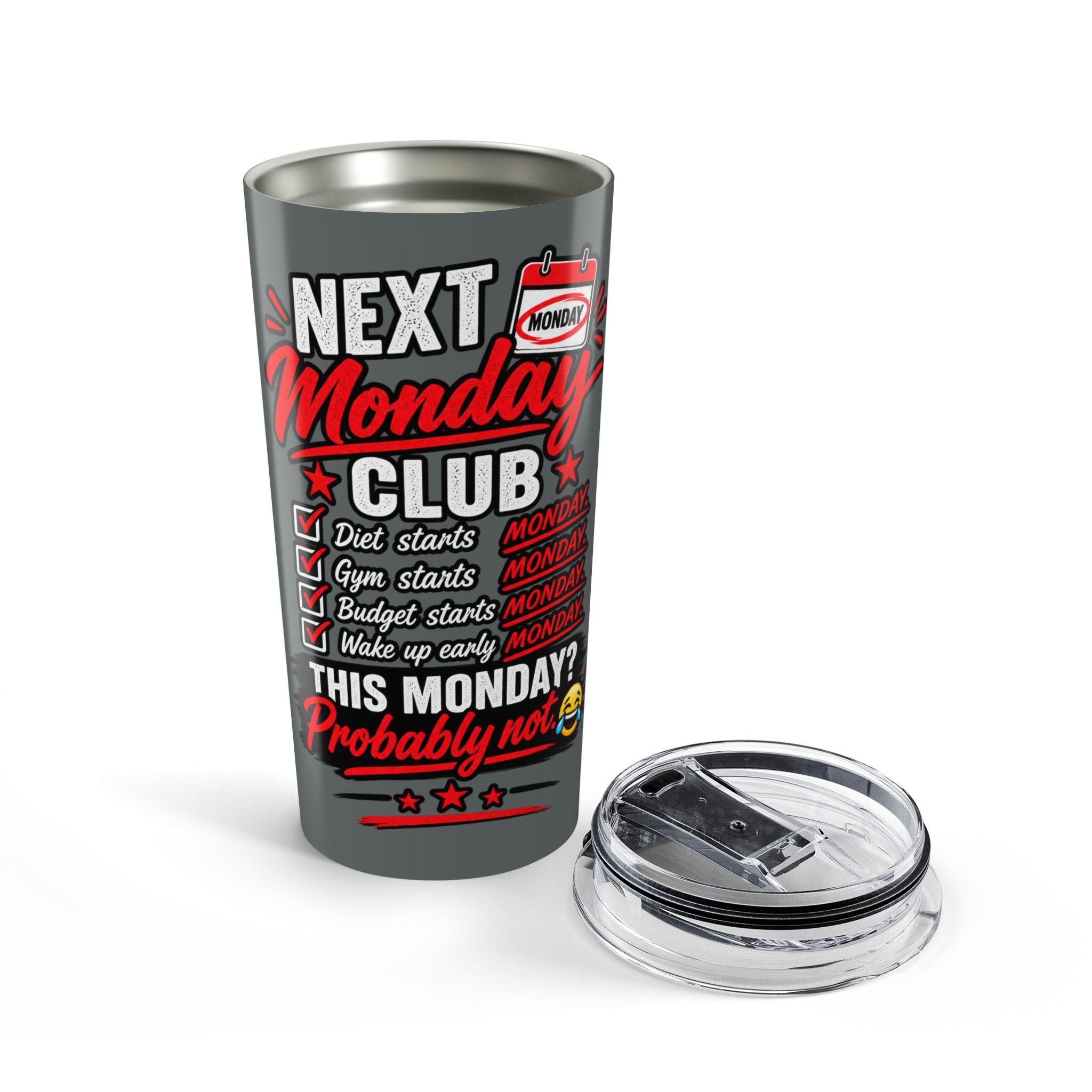 Next Monday Club 20oz Tumbler — Funny "This Monday? Probably Not" Travel Cup