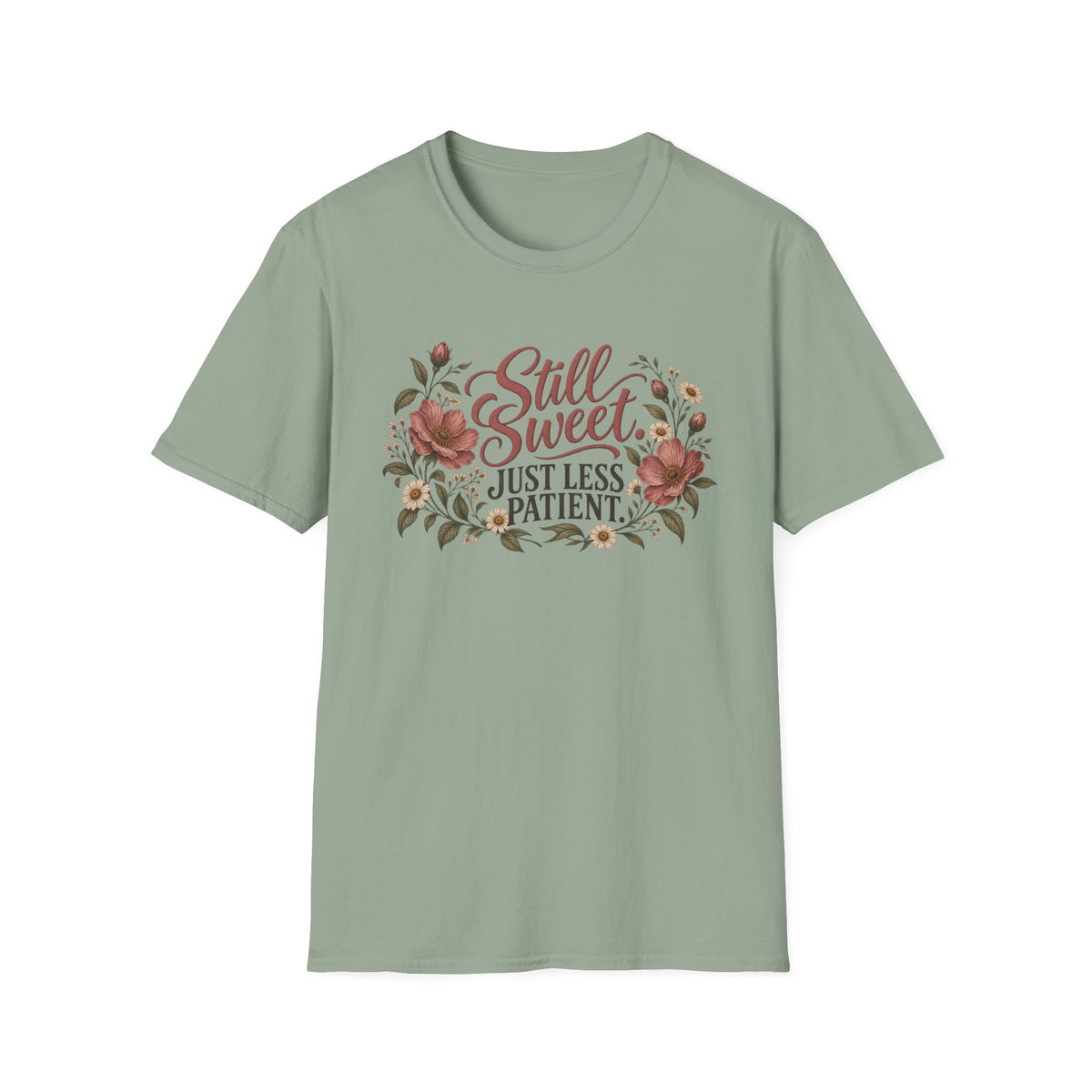 Still Sweet, Just Less Patient – Floral Softstyle Tee