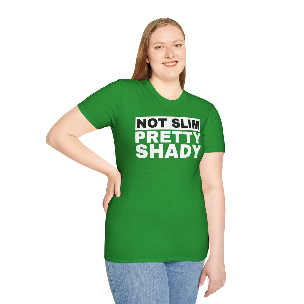 Unisex T-Shirt Not Slim Pretty Shady Graphic Tee