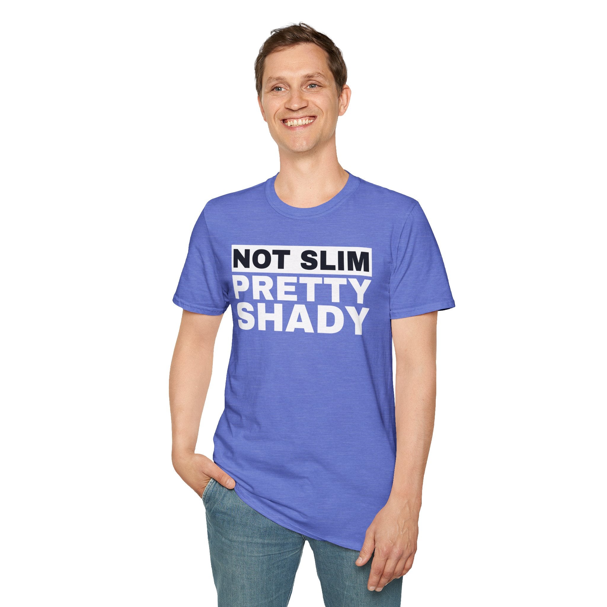 Unisex T-Shirt Not Slim Pretty Shady Graphic Tee