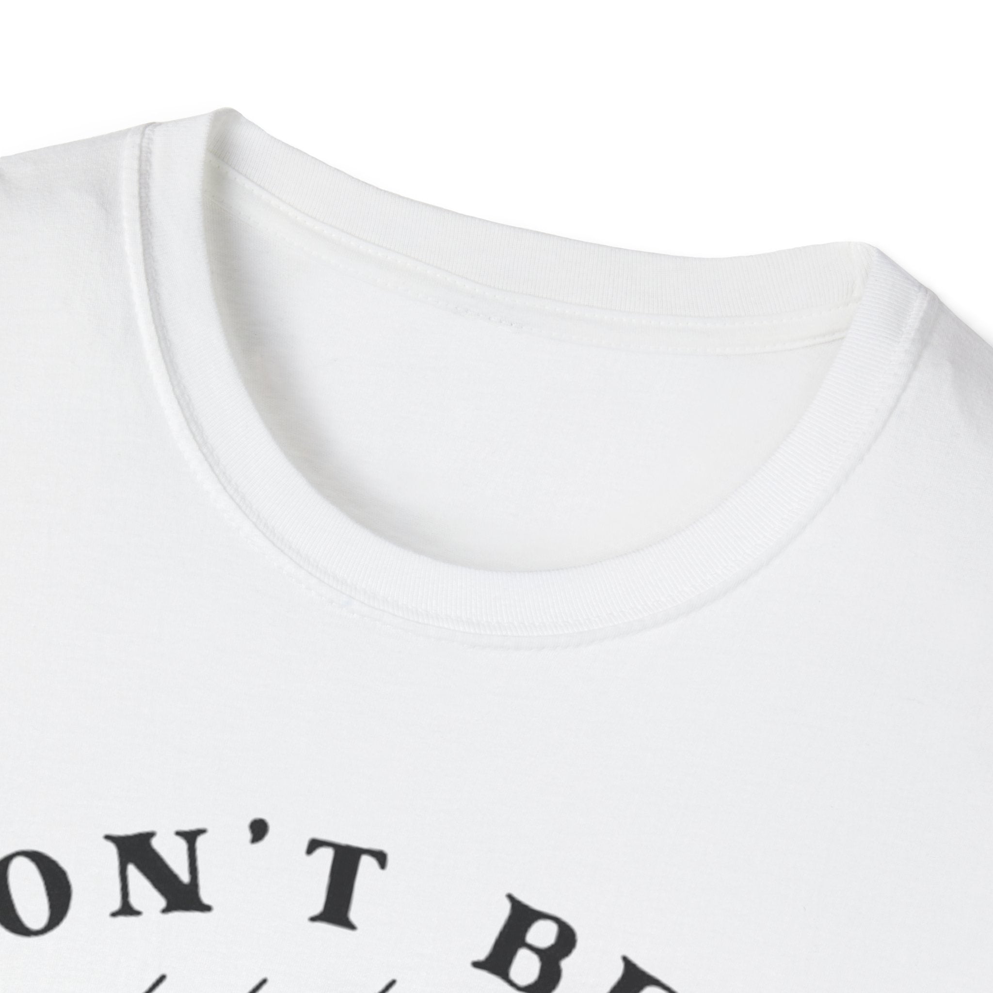Don't Be a Salty Bitch - Unisex Softstyle T-Shirt